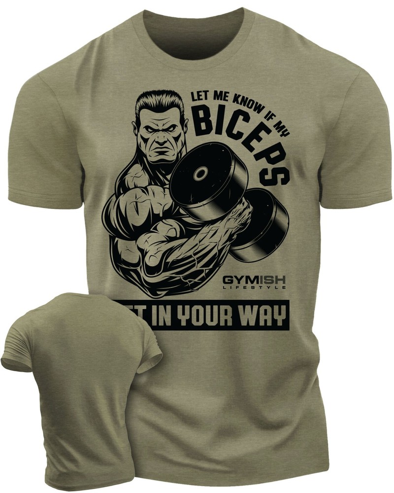 036. Biceps In Your Way Funny Workout Gym T-Shirt for Men