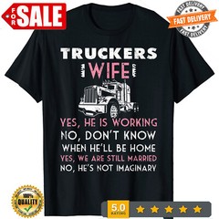 2025/Trucker Wife Shirt Not Imaginary Truckers Wife Unisex T Shirt
