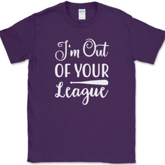 I’m Out of Your League T-Shirt Funny Dating Baseball Humor Text Tee