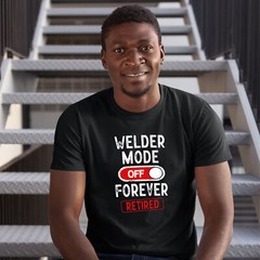Welder Retirement Gift Mens T Shirt Mode Off Forever shirt Gifting Him metalw…