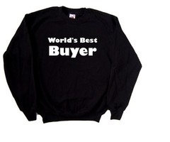 World’s Best Buyer Sweatshirt
