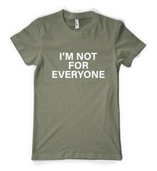 I’m Not For Everyone Funny Humourous Sloigan Personalised Unisex Adult T Shirt