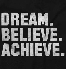 Dream Believe Achieve Fitness Yoga Gym Gift Womens or Mens Crewneck T Shirt Tee