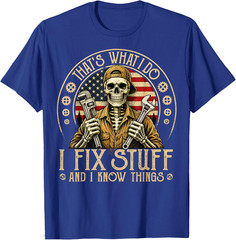 Retro That’s What I Do I Fix Stuff and I Know Things Gifts T-Shirt