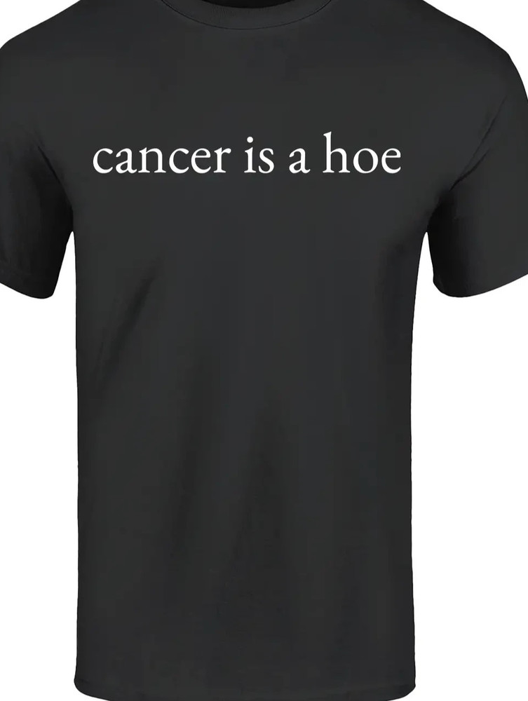 Cancer is a Hoe Fight T shirt tee