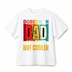 Doberman Dad Like A Regular Dad But Cooler Funny Father Retro Cotton T-Shirt