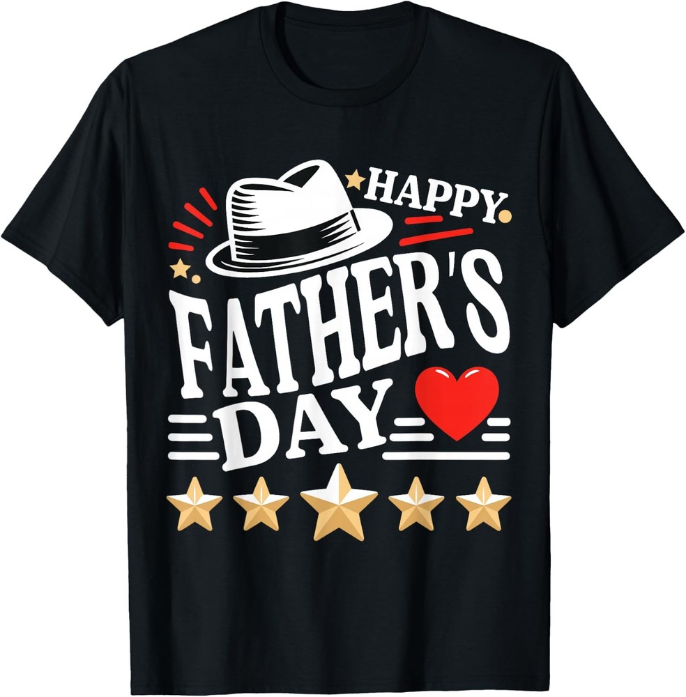 Fathers Day for Dad, Men, Women, Girls Happy Father’s Day T-Shirt