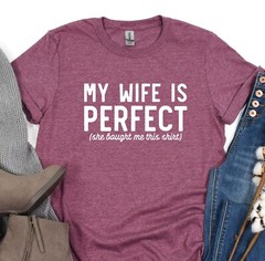 Husband Shirt, My Wife Is Perfect Tee, Gift For Fathers Day, Shirt For Dad