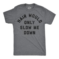 Mens Funny T Shirts Hair Would Only Slow Me Down Sarcastic Bald Graphic Novelty
