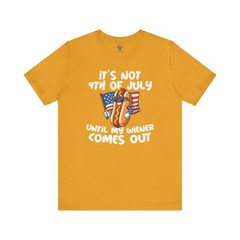 It’s Not 4th Of July Until My Wiener Comes Out T-Shirt