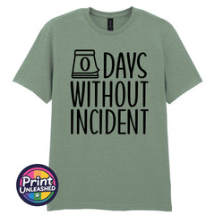 Zero Days Without Incident Tee Funny Slogan T-Shirt Unisex S-2XL Fun Office Gift
