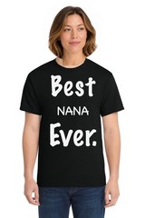 Best Nana Ever Shirt Tee Long Sleeve Sweatshirt Hoodie