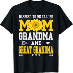 Blessed to Be Called Mom Grandma Great Grandma Mother’s Day T-Shirt