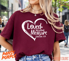 Unisex Loved Beyond Measure T shirt Men T shirt Women valanity Romantic