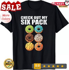 2025/Check Out My Six Pack Donut Shirt – Funny Gym Gift Unisex T-Shirt