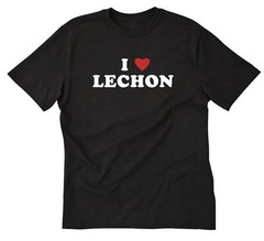 I Love Lechon T-shirt Funny Filipino Philippines Pork Food Pinoy Tee Shirt Pinay
