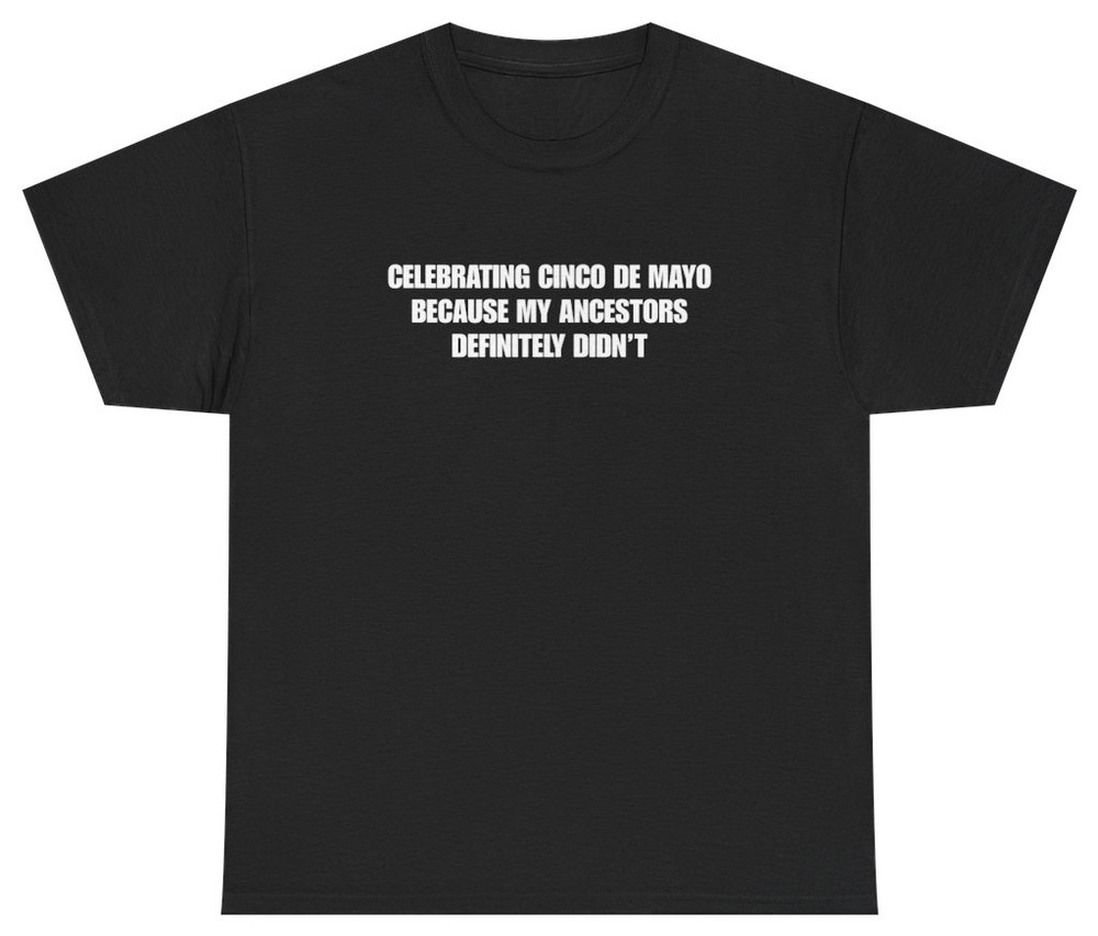 Funny Cinco De Mayo Shirt | Unethical Threads