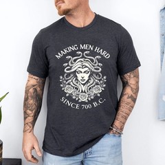 Medusa Making Men Hard Since 700 BC Greek Funny Female Gaze T-Shirt