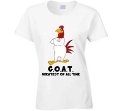 Foghorn Leghorn Greatest Of All Time Goat Cartoon Character Fan T Shirt