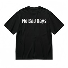 “NO BAD DAYS” Slogan Tee Men’s Comfy Slight Stretch Breathable Classic T-Shirt☽