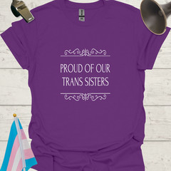 Unisex T-Shirt Proud of Our Trans Sisters LGBT – white
