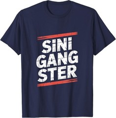 Funny Sini Gang Ster Saying Street Filipino Women Men T-Shirt