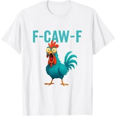 F-CAW-F Funny Rooster Chicken Farm Animal Humor Bird Lovers T-Shirt Casual