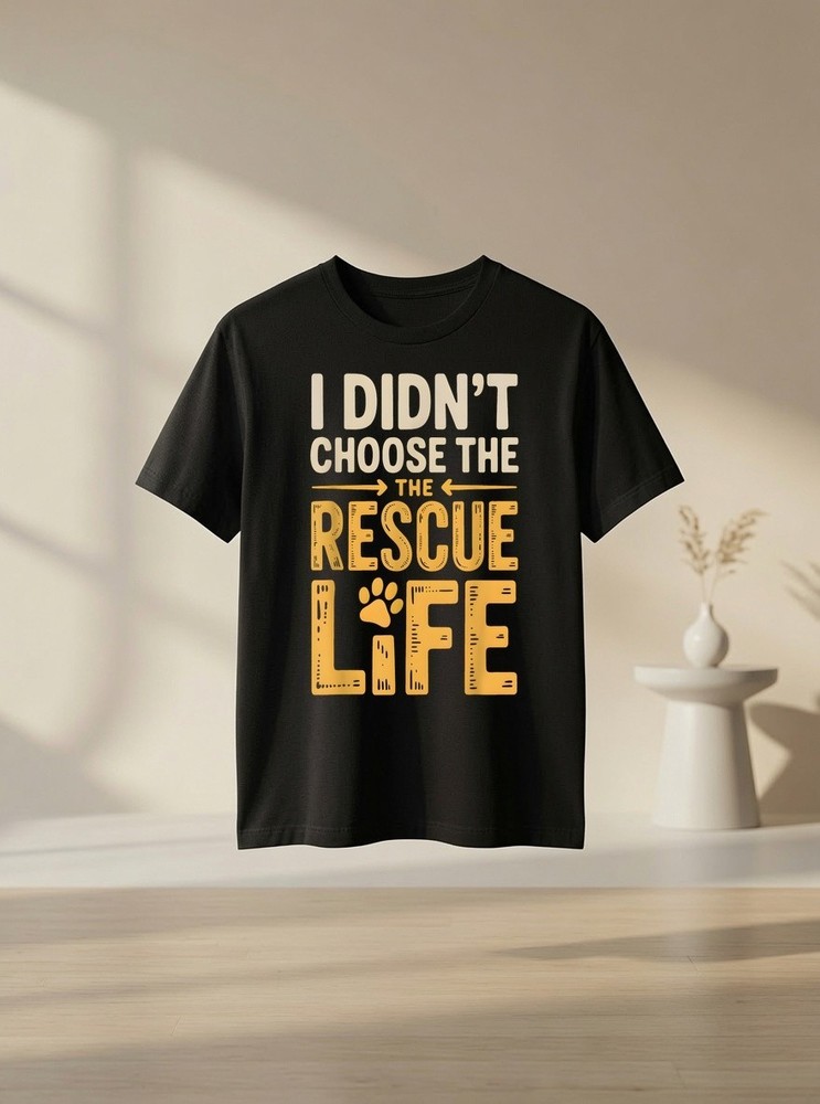 Didn’t Choose Rescue Life Dog Mom Humor Shelter Dog Lover Graphic Tee Gift