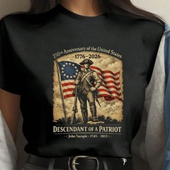 250th Anniversary of the United States Shirt, Descendant of a Patriot Tee 1776