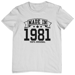 MADE IN 1981 T-SHIRT – 80s birthday gift dad mom unisex mens year of birth date