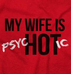 My Wife Is Hot Funny Psychotic Husband Gift Mens Casual Crewneck T Shirts Tees
