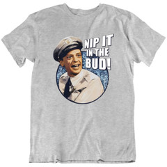 Nip It In The Bud Barney Fife The Andy Griffith TV Funny T Shirt Tee Gift New