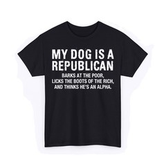 My Dog is A Republican Funny Political Dog Sarcastic Saying ON BACK T-Shirt
