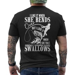 Funny Fishing I Like It When She Bends Over But I Love It ON BACK T-Shirt