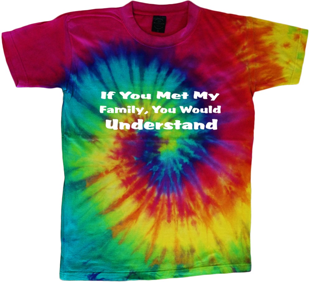tie dye t-shirt crazy family funny saying shirt tie dyed tee shirt