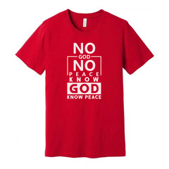 Unisex Christian Graphic Tee Featuring No God No Peace Know God Know Peace Messa