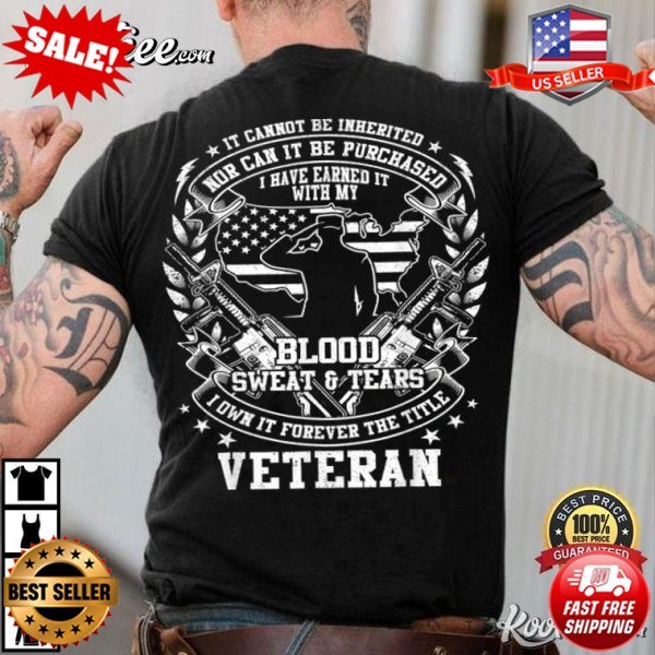 Military Veteran Blood Sweat And Tears T-Shirt | S-5XL