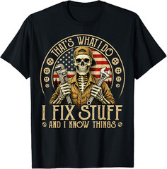 Retro That’s What I Do I Fix Stuff and I Know Things Gifts T-Shirt