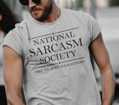 National Sarcasm Society Sarcastic Humor Graphic T-shirt Funny Slogan T Shirt