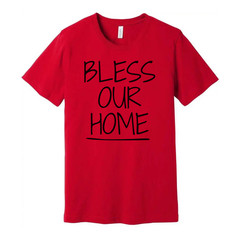 Bless Our Home Christian Unisex T Shirt