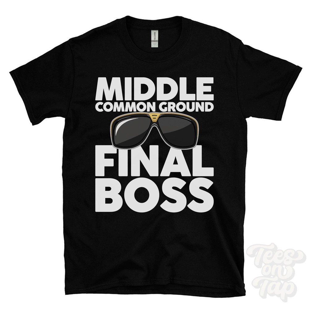MIDDLE COMMON GROUND FINAL BOSS T-SHIRT funny xmas gift romsey hampshire
