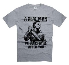 Mens Funny Halloween tee A Real Man Will chase after you shirt halloween shirt