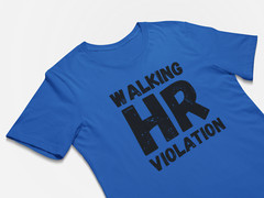Funny Work T-Shirt – Walking HR Violation