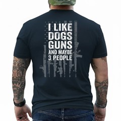 I Like Dogs Guns and Maybe 3 People – Funny Gun – ON Back T-Shirt