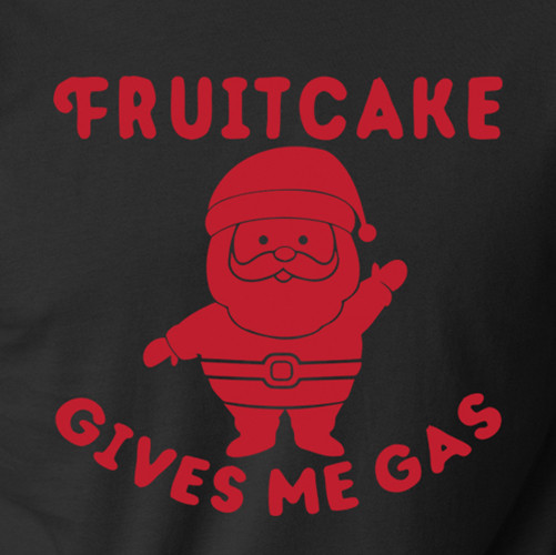 FUITCAKE GIVES ME GAS funny Santa Claus Christmas gift present T-Shirt