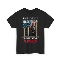 Devil Saw Me with My Head Thought He’d Won Until I Said Amen Knight Templar Tee