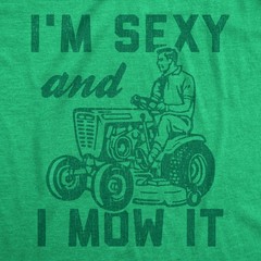 Mens I’m and I Mow It T Shirt Funny Yardwork Fathers Day Graphic Novelty
