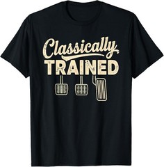 Classically Trained Manual Car Black Unisex T-Shirt, Driver Car Shirt S-5XL L365