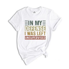 Funny Saying Shirt, Funny Shirt, Shirt With Saying, Sarcasm Quotes Tee, Humorous