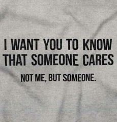 Someone Cares Not Me Sarcastic Rude Funny Womens or Mens Crewneck T Shirt Tee